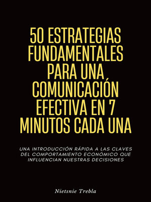 cover image of 50 Estrategias Fundamentales para una Comunicación Efectiva en 7 Minutos Cada Una